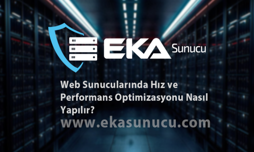 Web Sunucularında Hız ve Performans Optimizasyonu Nasıl Yapılır?