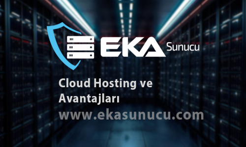 Cloud Hosting ve Avantajları