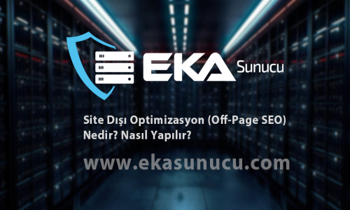 Site Dışı Optimizasyon (Off-Page SEO) Nedir? Nasıl Yapılır?