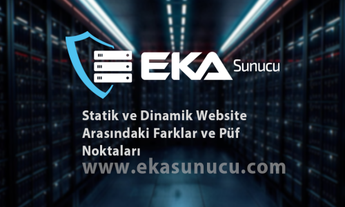 Statik ve Dinamik Website Arasındaki Farklar ve Püf Noktaları