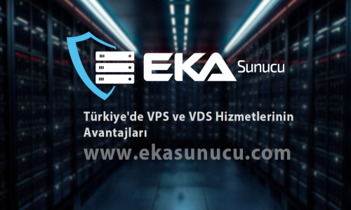 Türkiye'de VPS ve VDS Hizmetlerinin Avantajları